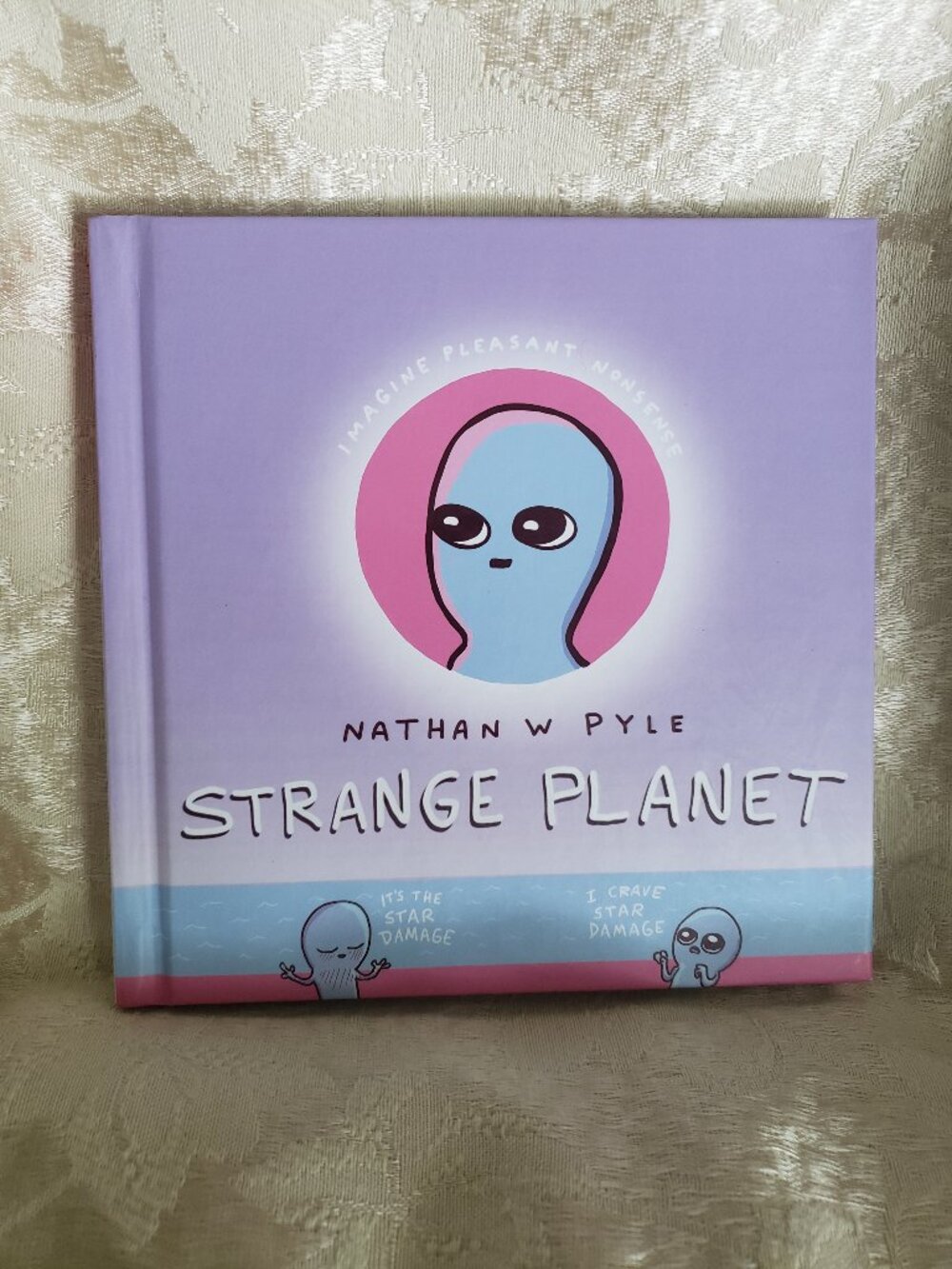 Nathan W Pyle Strange Planet "Imagine Pleasant Nonsense" Comic Book Hardback